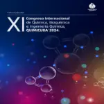 Del 4 al 8 de noviembre del 2024 XI congreso internacional Química, Bioquímica e ingeniería Química, QUIMICUBA2024.